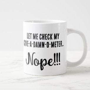 Caneca De Café Grande "Deixe-Me Verificar Meu Dó-Maldito-O-Meter... Não"
