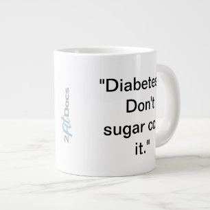 Caneca De Café Grande "Diabetes... não engole casaco." Mug (20 oz)
