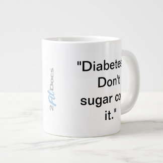 Caneca De Café Grande "Diabetes... não engole casaco." Mug (20 oz)