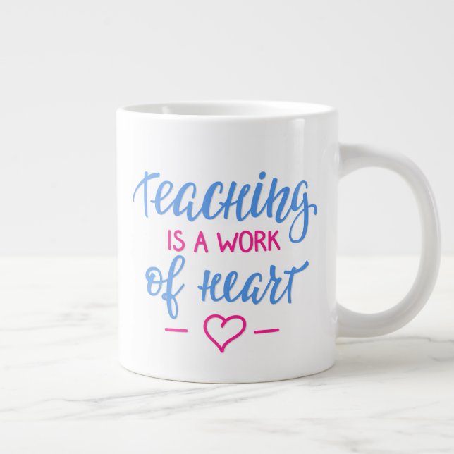 Caneca De Café Grande Ensinar É Uma Obra De Coração (Direita)