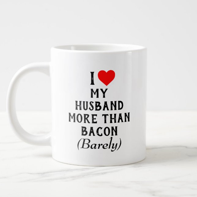 Caneca De Café Grande Eu Amo Meu Marido Mais Que Bacon Mug (20oz) (Esquerda)