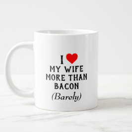Caneca De Café Grande Eu Amo Minha Mulher Mais Do Que Bacon Mug (20oz)