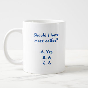 Caneca De Café Grande Eu deveria tomar mais café Mug?