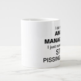 Caneca De Café Grande Eu não preciso de um Jumbo Mug de gerenciamento