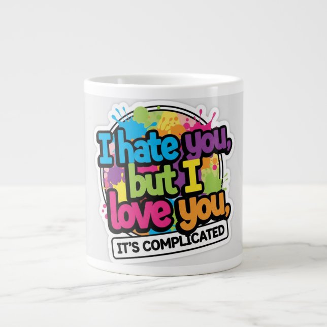 Caneca De Café Grande Eu Odeio Você Mas Eu Amo Você Adesivo (Frente)