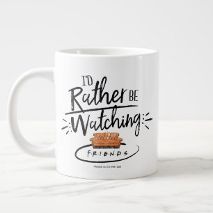 Caneca De Café Grande Eu Preferiria Estar Assistindo FRIENDS™