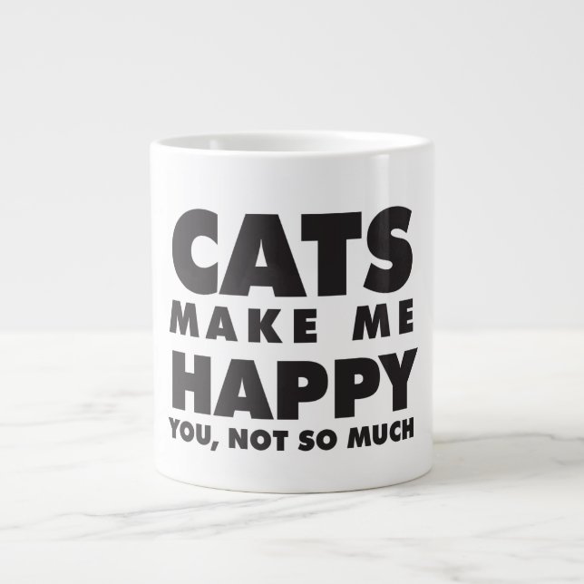 Caneca De Café Grande Gatos Me Fazem Feliz, Você Não É Muito (Frente)