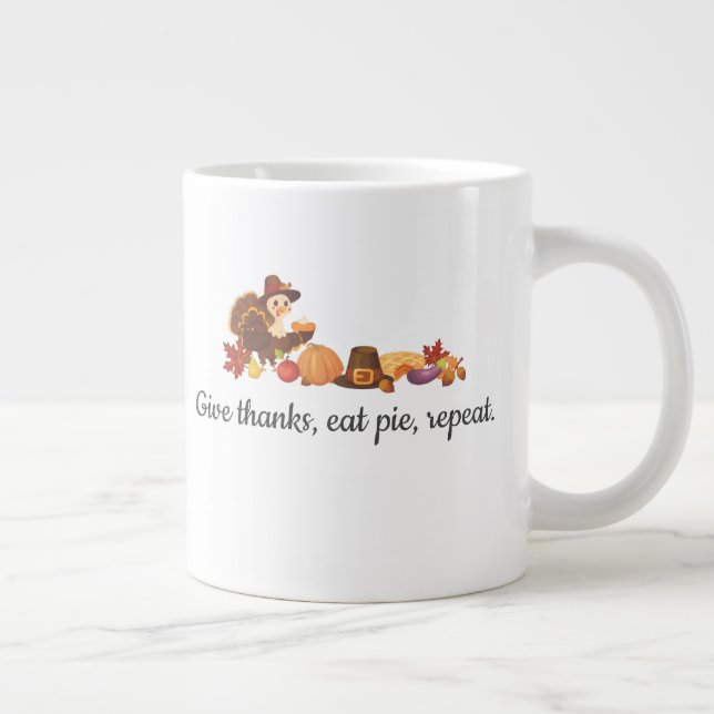 Caneca De Café Grande Give Thanks Eat Pie Repeat Funny Thanksgiving (Direita)