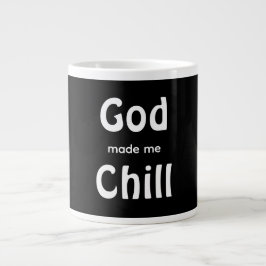 Caneca De Café Grande God made me Chill