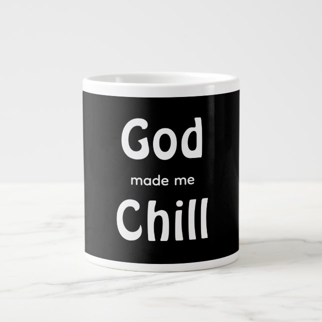 Caneca De Café Grande God made me Chill (Frente)