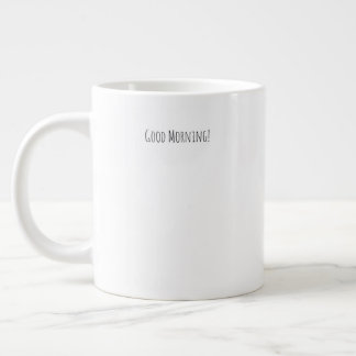 Caneca De Café Grande Good Morning, You Look Beautiful Quote Mug