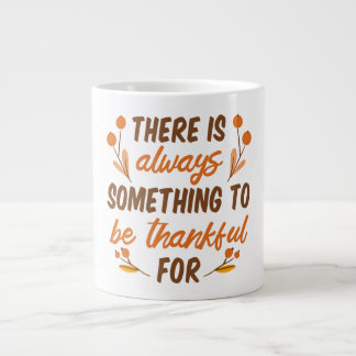 Caneca De Café Grande Há Sempre Algo Pelo Que Ser Grato-Obrigado