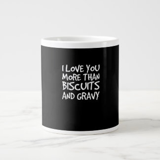 Caneca De Café Grande I Love You More Than Biscuits Gravy Funny Gift 