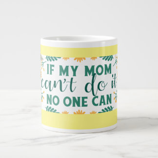 Caneca De Café Grande If my mum can't do it, no one can - mug specialty