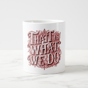 Caneca De Café Grande Isso é o que fazemos