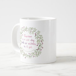 Caneca De Café Grande Jumbo Mug - Amanhã é um novo dia...