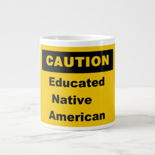 Caneca De Café Grande Jumbo Mug Nativo Americano Educado com Precaução