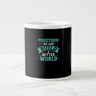 Caneca De Café Grande Juntos Podemos Construir Um Mundo Melhor Mensagem