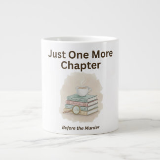 Caneca De Café Grande Just One More Chapter Before the Murder