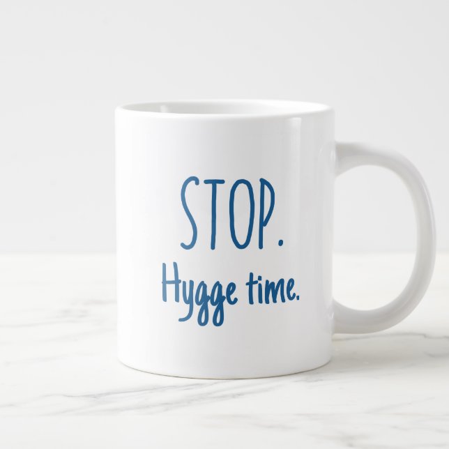 Caneca De Café Grande Large Latte Mug - Stop. Hygge Time. (Direita)