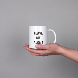 Caneca De Café Grande Leave Me Alone Funny Quote Mug