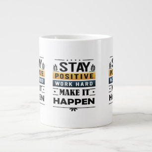 Caneca De Café Grande Mantenha-Se Positivo, Duro De Trabalho, Faça Acont