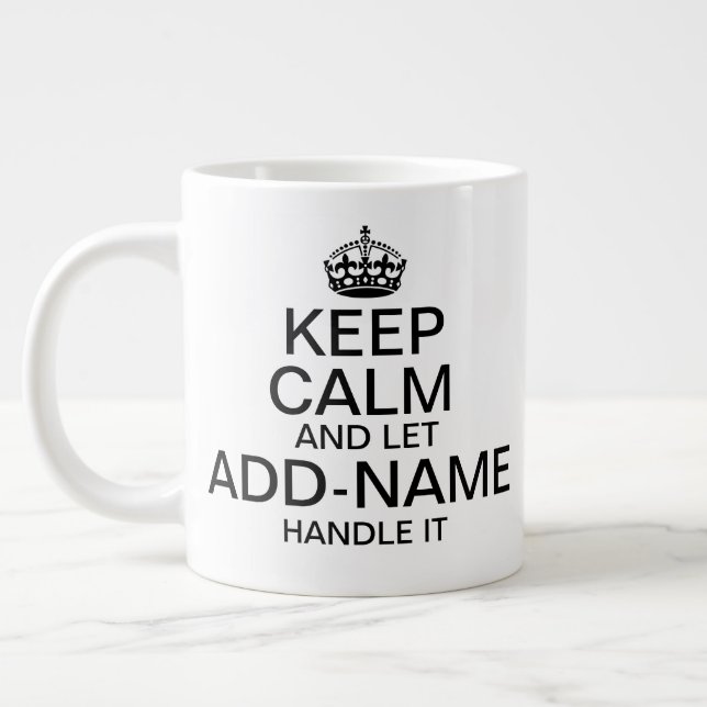 Caneca De Café Grande Manter Calm e Permitir que o "adicionar nome" mani (Esquerda)