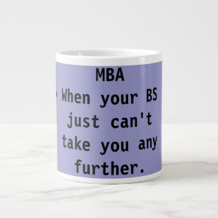 Caneca De Café Grande MBA Quando seu BS não pode levar você mais longe