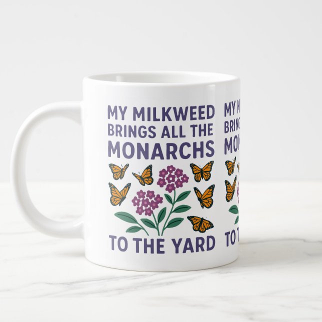 Caneca De Café Grande Minha Milkweed traz todos os monarcas para o Yard (Esquerda)