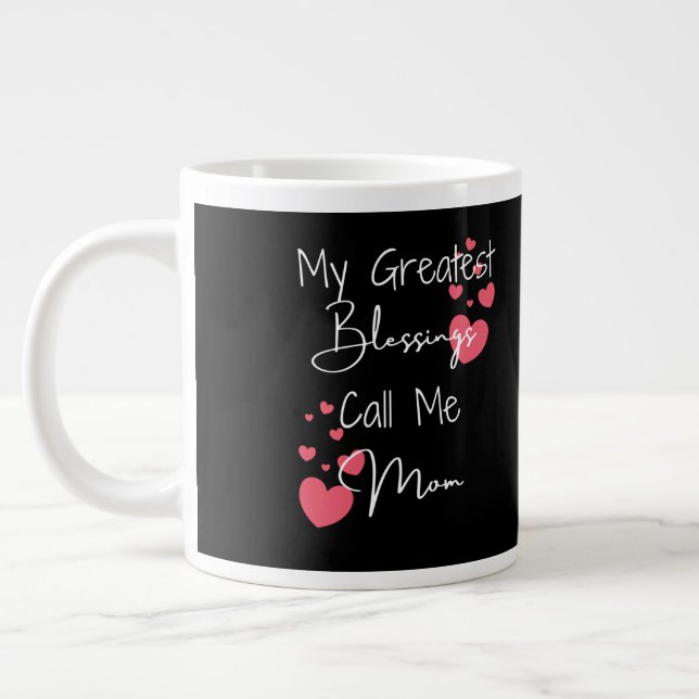 Caneca De Café Grande Minhas Maiores Bênçãos Me Chamam de Mãe, Presente  (Esquerda)