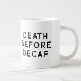 Caneca De Café Grande Morte Antes Do Decaf Funny Typoographic Mug