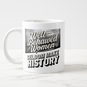 Caneca De Café Grande Mulheres Bem Comportadas Raramente Fazem História 