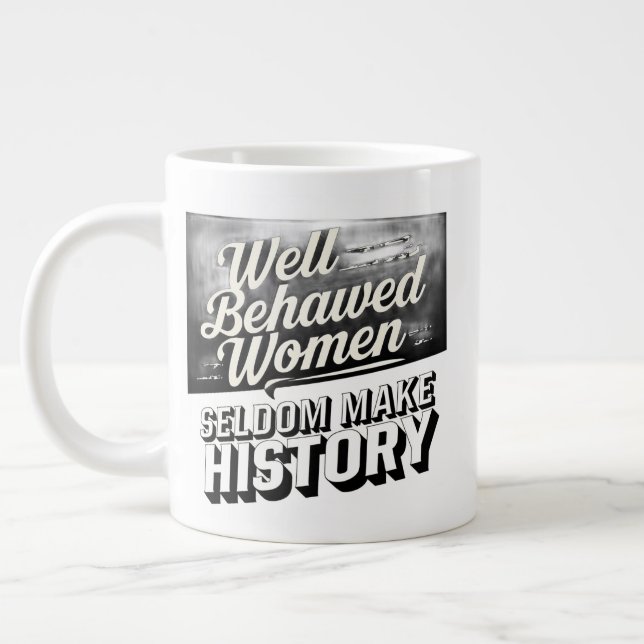 Caneca De Café Grande Mulheres Bem Comportadas Raramente Fazem História  (Esquerda)