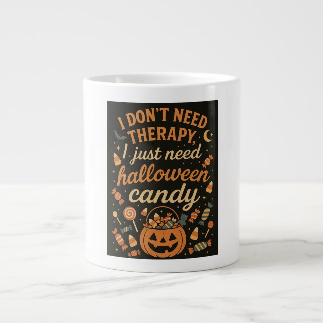 Caneca De Café Grande Não preciso de terapia, preciso de doces de Hallow (Frente)