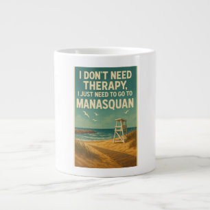 Caneca De Café Grande Não preciso de terapia, só preciso de Manasquan