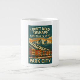 Caneca De Café Grande Não preciso de terapia, só preciso de Park City