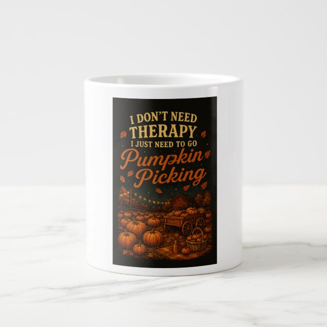 Caneca De Café Grande Não preciso de terapia, só preciso de Pumpkin Pick (Frente)