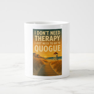 Caneca De Café Grande Não preciso de terapia, só preciso de Quogue