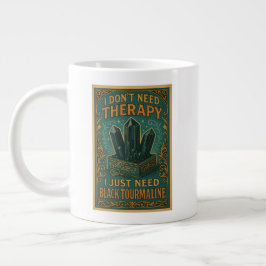 Caneca De Café Grande Não preciso de terapia, só preciso de tormalina ne