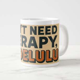 Caneca De Café Grande Não preciso de terapia, sou Delulu