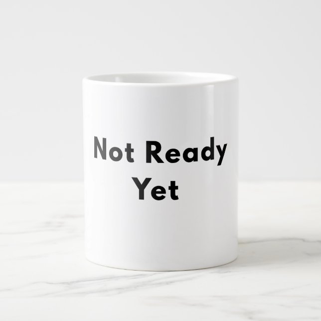 Caneca De Café Grande Not Ready Yet Minimal Text Mug (Frente)