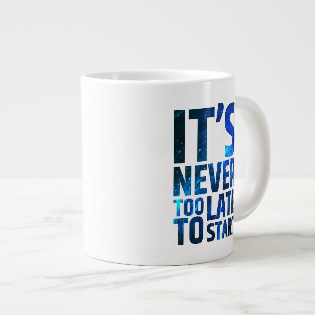 Caneca De Café Grande Nunca é tarde demais para começar (Frente Esquerda)
