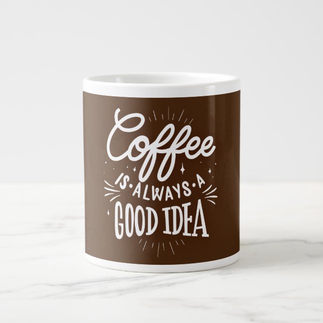 Caneca De Café Grande O café é sempre uma boa ideia, (Frente)