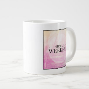 Caneca De Café Grande Olá no fim de semana