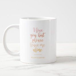 Caneca De Café Grande Por Favor, Deixe-Me Sozinha E Engraçada Citação Da