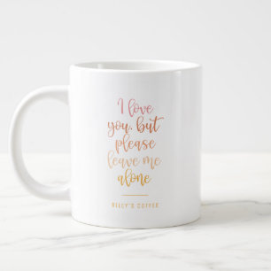 Caneca De Café Grande Por Favor, Deixe-Me Sozinho Engraçado Citação D
