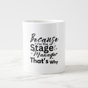Caneca De Café Grande Porque Eu Sou O Gerente De Palco É Por Isso