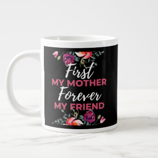 Caneca De Café Grande Primeira Minha Mãe Para Sempre Minha Amiga