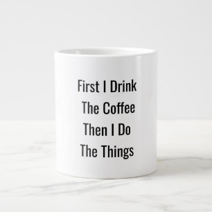 Caneca De Café Grande Primeiro Café Depois Coisas - Mug Motivacional