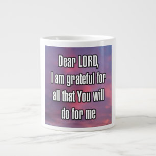 Caneca De Café Grande Querido SENHOR, sou grato por tudo o que Tu... Can